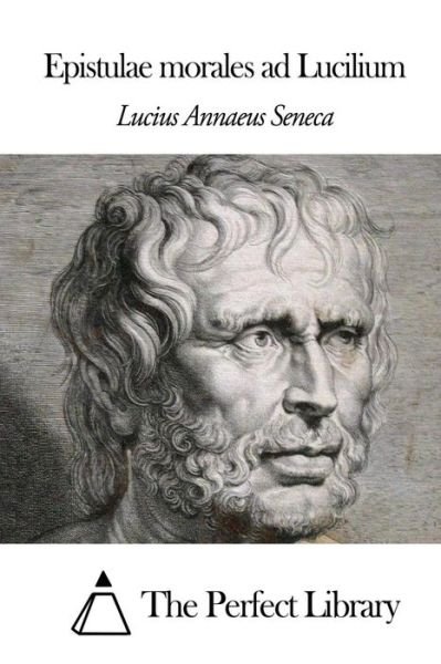 Cover for Lucius Annaeus Seneca · Epistulae Morales Ad Lucilium (Paperback Book) (2014)