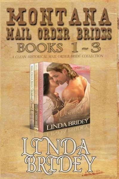 Cover for Linda Bridey · Montana Mail Order Brides - Books 1 - 3: a Clean Historical Mail Order Bride Collection (Paperback Bog) (2014)
