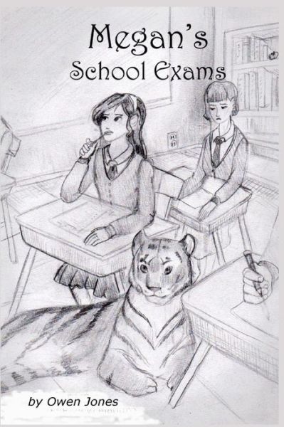 Cover for Owen Jones · Megan's School Exams: a Spirit Guide, a Ghost Tiger, and One Scary Mother! (Paperback Book) (2015)