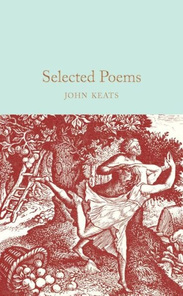 Cover for John Keats · Selected Poems - Macmillan Collector's Library (Hardcover Book) (2019)