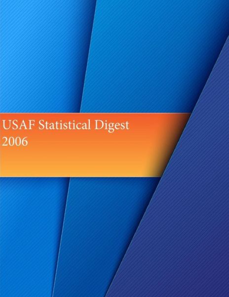 Cover for Office of Air Force History and U S Air · Usaf Statistical Digest 2006 (Taschenbuch) (2015)