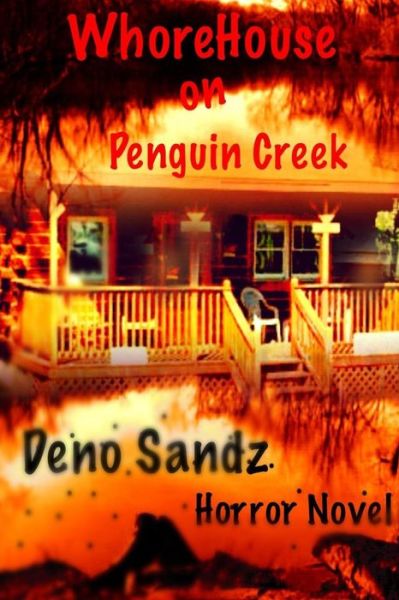 Cover for Deno Sandz · Whorehouse on Penguin Creek (Paperback Bog) (2015)