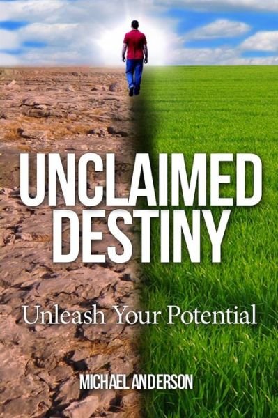 Cover for Michael Anderson · Unclaimed Destiny: Unleash Your Potential (Pocketbok) (2015)