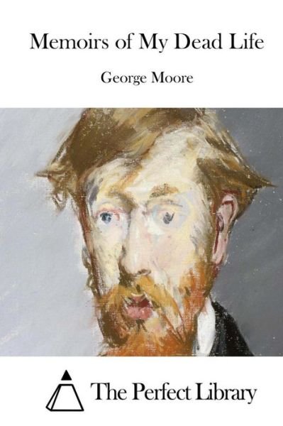 Cover for George Moore · Memoirs of My Dead Life (Paperback Book) (2015)