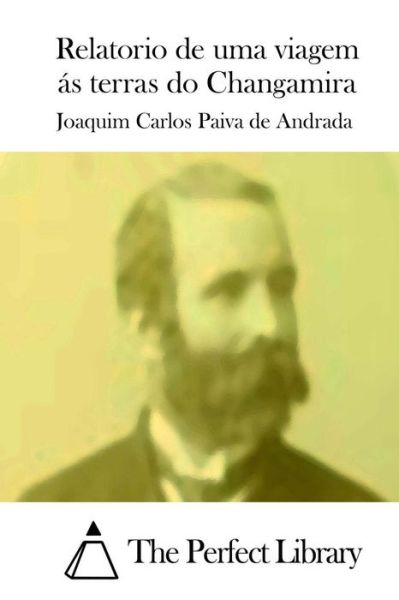 Cover for Joaquim Carlos Paiva De Andrada · Relatorio De Uma Viagem As Terras Do Changamira (Paperback Book) (2015)