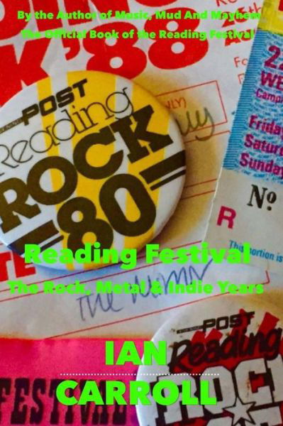 Reading Festival: the Rock, Metal & Indie Years - Mr Ian Carroll - Books - Createspace - 9781515194170 - July 25, 2015