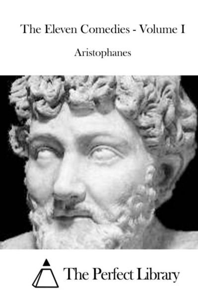 Cover for Aristophanes · The Eleven Comedies - Volume I (Paperback Book) (2015)