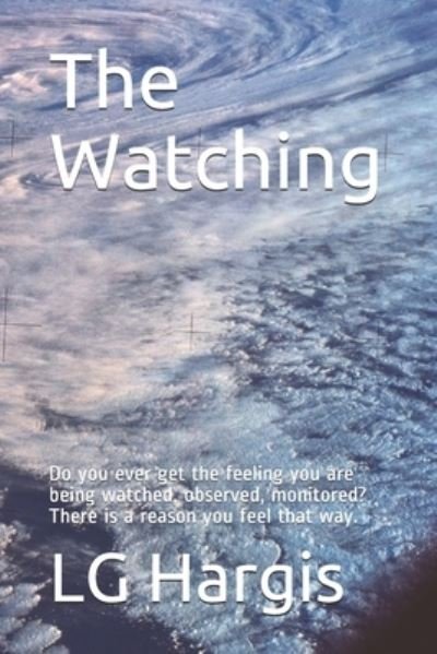 The Watching - Lg Hargis - Bücher - Independently Publised - 9781520581170 - 18. März 2017