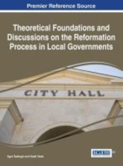 Cover for Ugur Sadioglu · Theoretical Foundations and Discussions on the Reformation Process in Local Governments (Hardcover bog) (2016)