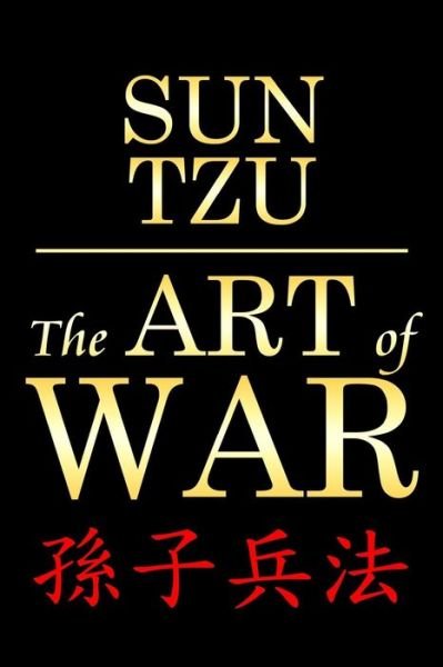 The Art Of War - Sun Tzu - Bøger - Createspace Independent Publishing Platf - 9781522912170 - 25. december 2015