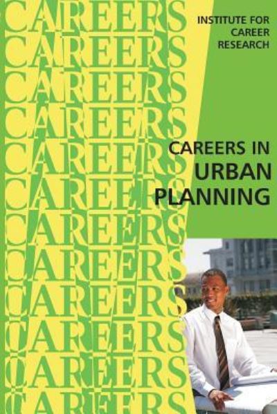 Careers in Urban Planning - Institute for Career Research - Książki - Createspace Independent Publishing Platf - 9781523241170 - 3 stycznia 2016