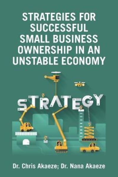 Cover for Akaeze · Strategies for Successful Small Business Ownership in an Unstable Economy (Pocketbok) (2016)