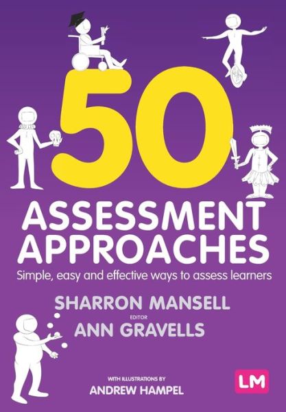 Cover for Sharron Mansell · 50 Assessment Approaches: Simple, easy and effective ways to assess learners (Paperback Book) (2020)