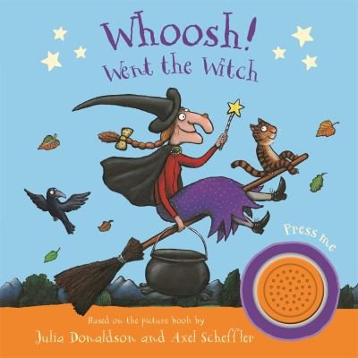 Whoosh! Went the Witch: A Room on the Broom Sound Book: Sound Book - Julia Donaldson - Livros - Pan Macmillan - 9781529096170 - 14 de setembro de 2023