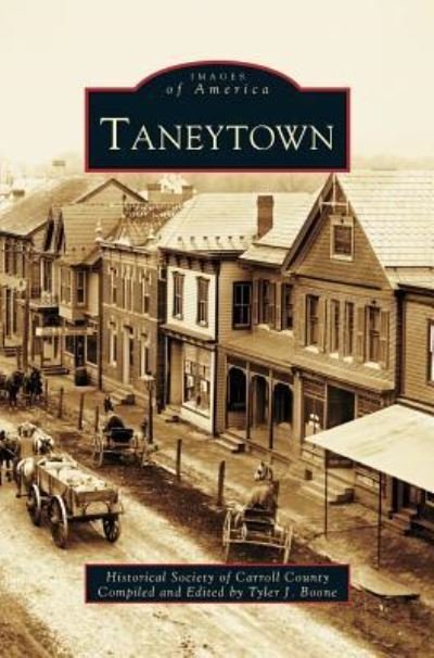 Taneytown - Historical Society of Carroll County - Books - Arcadia Publishing Library Editions - 9781531611170 - May 5, 2004