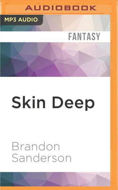 Cover for Brandon Sanderson · Skin Deep (MP3-CD) (2016)