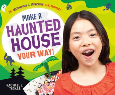 Cover for Rachael L Thomas · Make a Haunted House Your Way! (Hardcover Book) (2020)