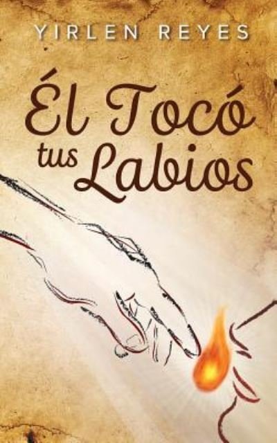 Cover for Yirlen Reyes · El toco tus labios (Pocketbok) (2016)
