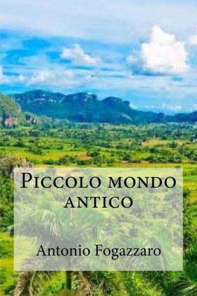 Cover for Antonio Fogazzaro · Piccolo mondo antico (Paperback Book) (2016)