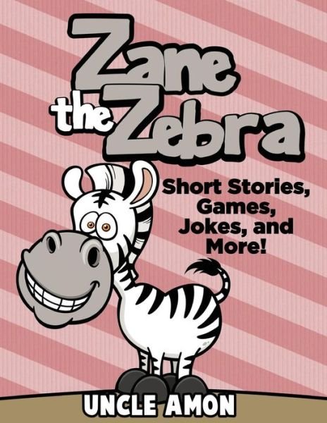 Cover for Uncle Amon · Zane the Zebra (Paperback Bog) (2016)