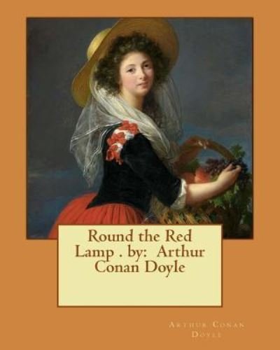 Cover for Sir Arthur Conan Doyle · Round the Red Lamp . by (Paperback Book) (2016)
