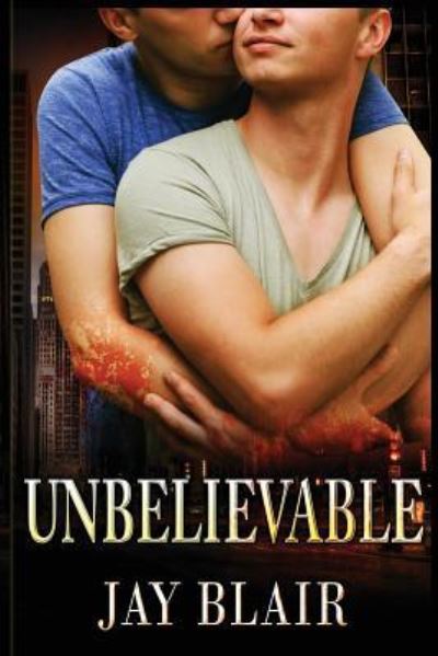 Cover for Jay Blair · Unbelievable (Taschenbuch) (2016)