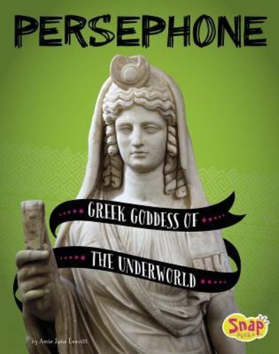 Cover for Amie Jane Leavitt · Persephone Greek Goddess of the Underworld (Paperback Book) (2019)