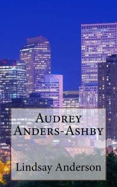 Cover for Lindsay Anderson · Audrey Anders-Ashby (Taschenbuch) (2017)