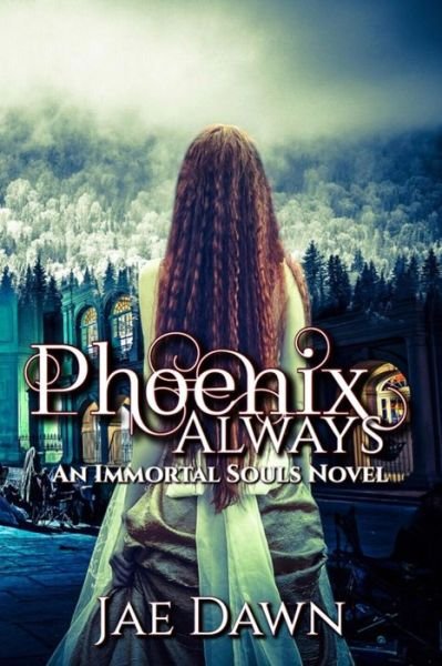 Cover for Jae Dawn · Phoenix Always (Pocketbok) (2017)