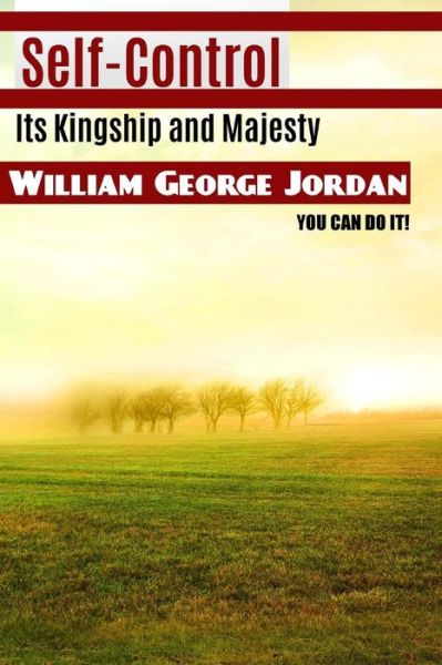 Cover for William George Jordan · Self-Control Its Kingship and Majesty (Taschenbuch) (2017)