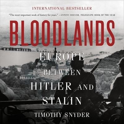 Bloodlands Lib/E - Timothy Snyder - Music - Basic Books - 9781549148170 - October 16, 2018