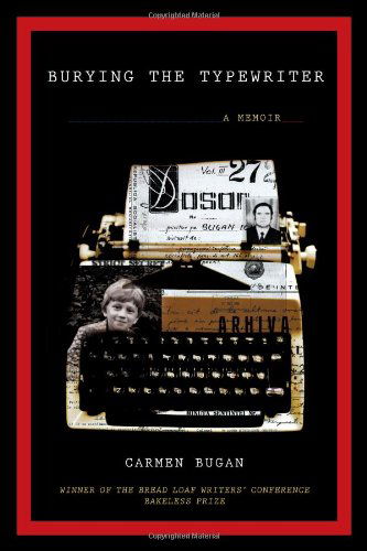 Cover for Carmen Bugan · Burying the Typewriter: A Memoir (Taschenbuch) (2012)