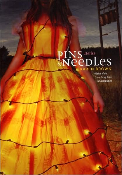 Cover for Karen Brown · Pins and Needles: Stories (Hardcover Book) (2007)