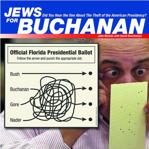 Cover for John Nichols · Jews for Buchanan: Did You Hear the One About the Theft of the American Presidency? (Paperback Book) (2001)