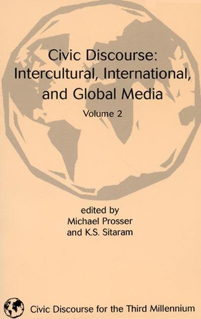 Cover for K S Sitaram · Civic Discourse: Volume Two, Intercultural, International, and Global Media (Paperback Book) (1999)