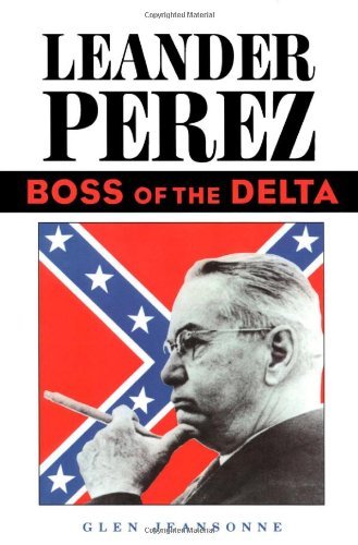 Cover for Glen Jeansonne · Leander Perez: Boss of the Delta (Paperback Book) [2nd edition] (1977)