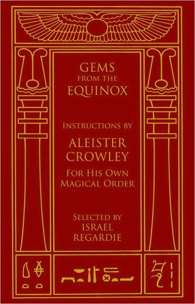 Cover for Aleister Crowley · Gems from the Equinox: Instructions by Aleister Crowley for His Own Magical Order (Gebundenes Buch) (2007)