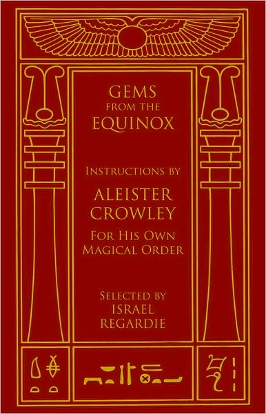 Cover for Aleister Crowley · Gems from the Equinox: Instructions by Aleister Crowley for His Own Magical Order (Innbunden bok) (2007)