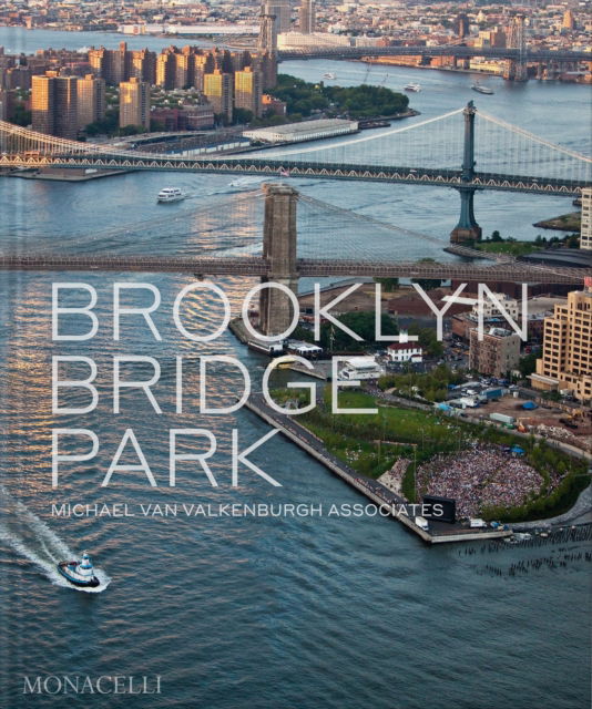 Cover for Brooklyn Bridge Park: Michael Van Valkenburgh Associates (Hardcover Book) (2024)