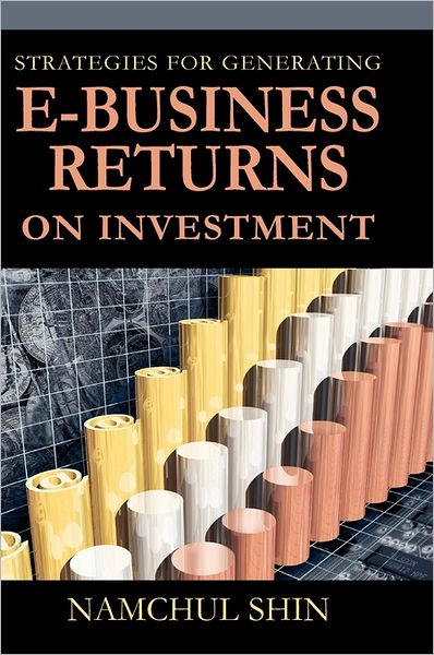 Cover for Namchul Shin · Strategies for Generating E-business Returns on Investment (Gebundenes Buch) (2004)