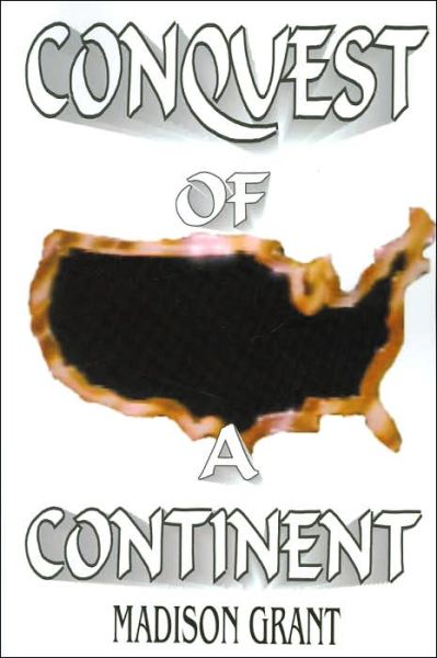 Cover for Madison Grant · The Conquest of a Continent (Paperback Book) (2004)