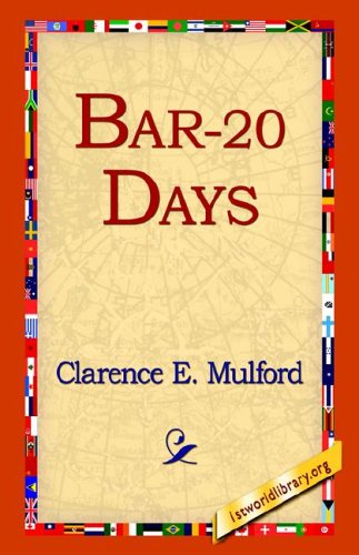 Bar-20 Days - Clarence E. Mulford - Books - 1st World Library - Literary Society - 9781595406170 - December 1, 2004