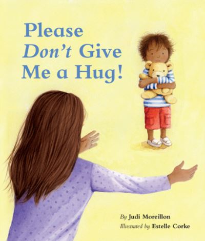 Cover for Judi Moreillon · Please Don't Give Me a Hug! (Board book) (2021)