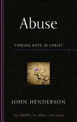 Abuse Finding Hope in Christ - John Henderson - Books - INTERVARSITY PRESS - 9781596384170 - April 23, 2012