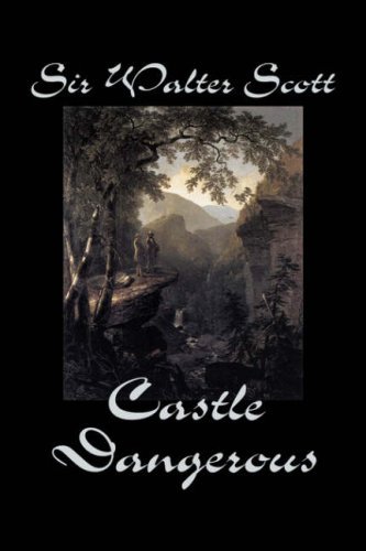 Castle Dangerous - Sir Walter Scott - Books - Aegypan - 9781598182170 - August 1, 2006