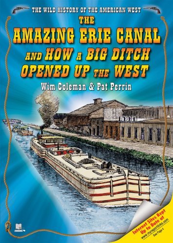 Cover for Pat Perrin · The Amazing Erie Canal and How a Big Ditch Opened Up the West (The Wild History of the American West) (Inbunden Bok) (2006)