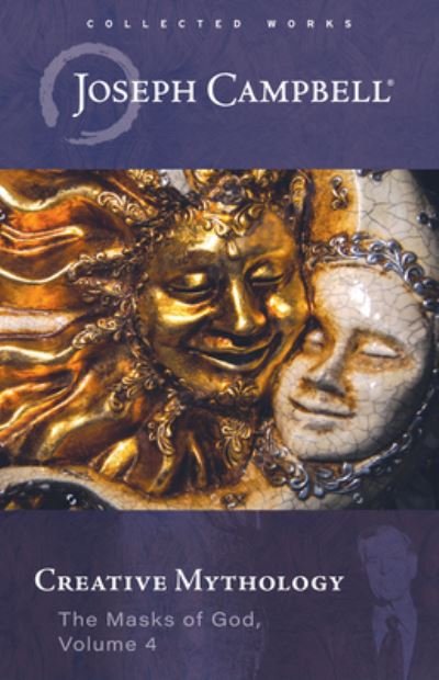 Cover for Joseph Campbell · Creative Mythology (the Masks of God, Volume 4) (Bok) (2024)