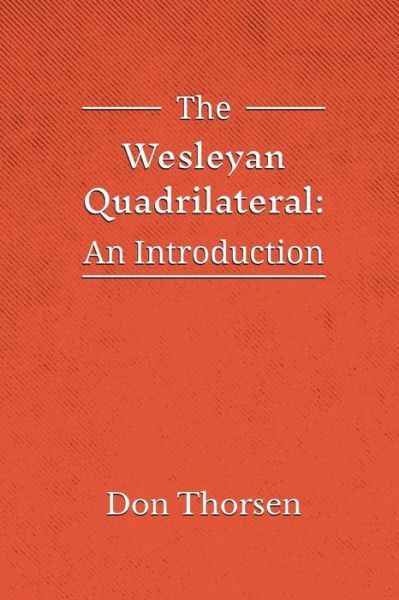 Cover for Don Thorsen · The Wesleyan Quadrilateral: An Introduction (Taschenbuch) (2018)