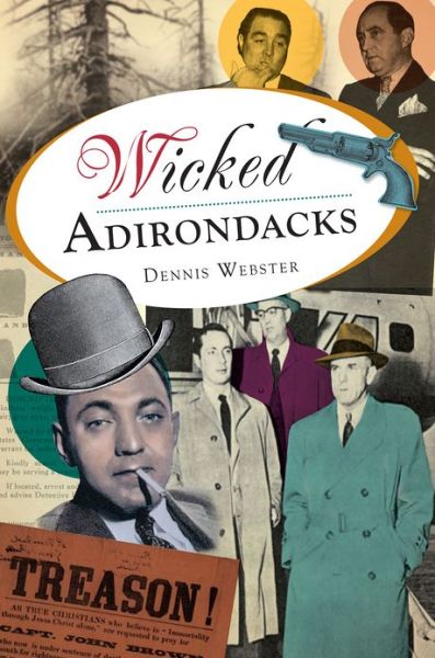 Cover for Dennis Webster · Wicked Adirondacks (Paperback Book) (2013)