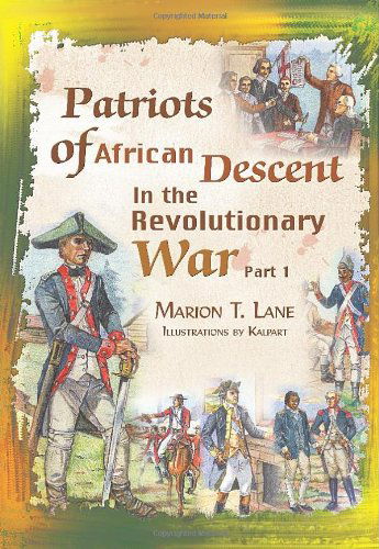 Cover for Marion T. Lane · Patriots of African Descent in the Revolutionary War: Part 1 (Hardcover Book) (2011)